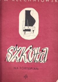 Szkoła na fortepian dla początkujących * A.M. Klechniowska 1960r.