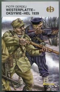WESTERPLATTE - OKSYWIE - HEL 1939 :: Historyczne Bitwy HB :: 2009 rok
