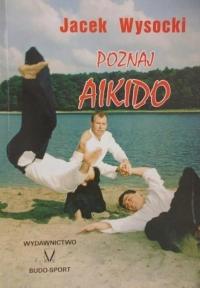 Jacek Wysocki - Poznaj Aikido