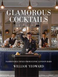GLAMOROUS COCKTAILS: FASHIONABLE MIXES FROM ICONIC