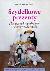 Książka Szydełkowe Prezenty, maskotki zabawki amigurumi + gratis kurs!