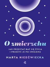 O zmierzchu. Jak przestać bać się życia i przeżyć je po swojemu - ebook