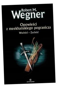 OPOWIEŚCI Z MEEKHAŃSKIEGO POGRANICZA T.2 W.2022 ROBERT M. WEGNER