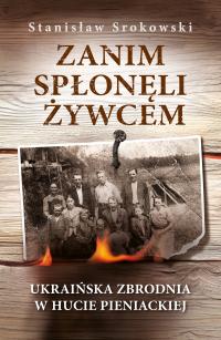 (e-book) Zanim spłonęli żywcem. Ukraińska zbrodnia w Hucie Pieniackiej