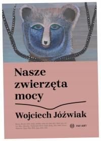 Nasze zwierzęta mocy Wojciech Jóźwiak