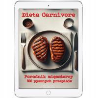 Dieta Carnivore. Poradnik mięsożercy i 100