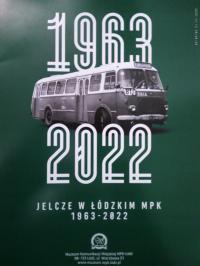 Łódź. Jelcze w łódzkim MPK 1963 - 2022