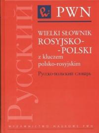Wielki słownik rosyjsko - polski z kluczem polsko - rosyjskim
