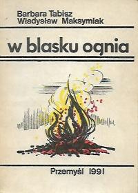 W BLASKU OGNIA / Tabisz, Maksymiak / Śpiewnik