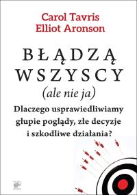 Błądzą wszyscy (ale nie ja). Dlaczego usprawiedliw