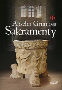 Anselm Grun - Sakramenty