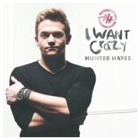 Hunter Hayes - I Want Crazy [CD]