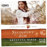 Szczęśliwy dom. Jabłoniowy Sad. Tom 1. Audiobook