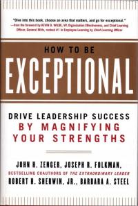 How to Be Exceptional - J. H. Zenger, J. Folkman, R. H. Sherwin