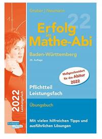 Erfolg im Mathe-Abi 2022 Pflichtteil Leistungsfach Baden-Württemberg