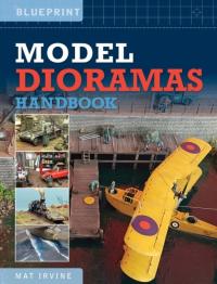 Model Dioramas Handbook MAT IRVINE