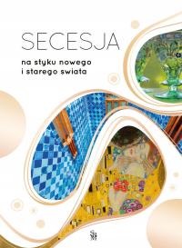 SECESJA NA STYKU NOWEGO I STAREGO ŚWIATA ALBUM TW