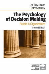 The Psychology of Decision Making: People in Organizations LEE ROY BEACH