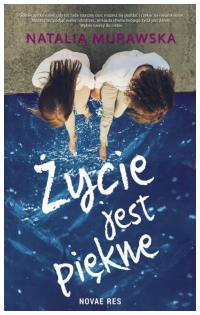 Życie jest piękne Natalia Murawska