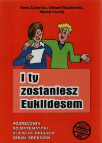 I Ty zostaniesz Euklidesem Podręcznik do matematyki dla klas Anna Zalewska