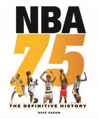 NBA 75: The Definitive History DAVE ZARUM