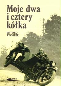 Moje Dwa I Cztery Kółka W. Rychter Wspomnienia
