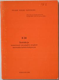 INSTRUKCJA E -24 kons. i przeglądów urządzeń sterowania ruchem kolejowym
