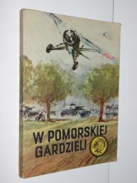 W POMORSKIEJ GARDZIELI K. Sławiński ŻÓŁTY TYGRYS TYGRYSEK 3/76 1939 Pomorze