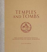 Temples And Tombs: The Sacred and Monumental