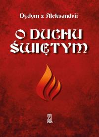 O Duchu Świetym. Dydym z Aleksandrii