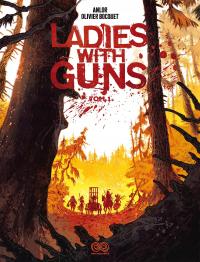Ladies with Guns, Anne-Laure Bizot (Anlor)