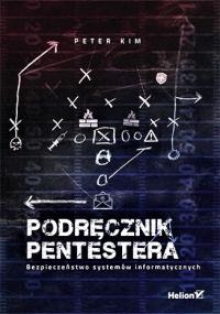 Podręcznik pentestera. Bezpieczeństwo systemów