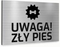 Tabliczka znak informacyjny 40x30 UWAGA ZŁY PIES Aluminiowa DOWOLNY NAPIS