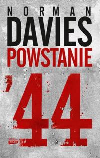 Powstanie '44 (wydanie 2024 okolicznościowe) - Norman Davies