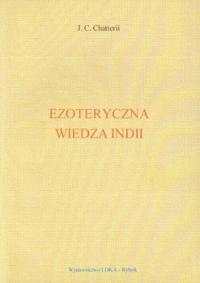 Ezoteryczna wiedza Indii. J.C. Chatterii U