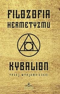 Kybalion. Философия герметизма три посвященных