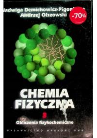 Jadwiga Demichowicz-Pigoniowa Andrzej Olszowski - Chemia fizyczna Tom 3