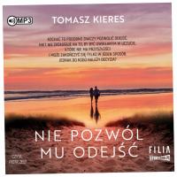 Nie pozwól mu odejść - Tomasz Kieres. Audiobook