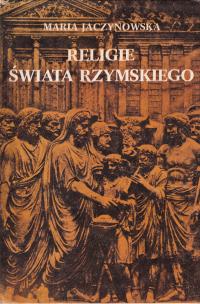 Religie świata rzymskiego Maria Jaczynowska mity bogowie rzymscy rzymskie