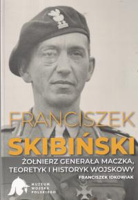Franciszek Skibiński Żołnierz generała Maczka PSZ 1 Dywizja Pancerna