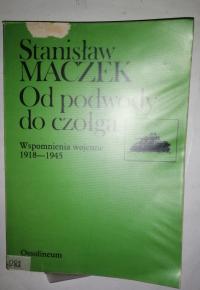 Od podwody do czołga. Wspomnienia wojenne 1918 - 1945. Stanisław Maczek