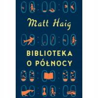 Biblioteka o Północy. Matt Haig