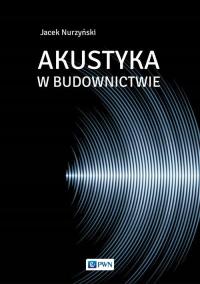 Akustyka w budownictwie - Jacek Nurzyński | Ebook