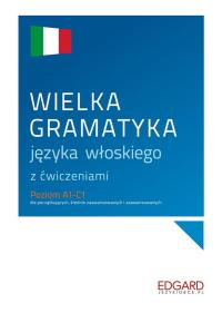 WIELKA GRAMATYKA JĘZYKA WŁOSKIEGO Z ĆWICZENIAMI - ANNA WIECZOREK