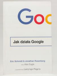 Jak działa Google. Alan Eagle, Eric Schmidt, Jonathan Rosenverg