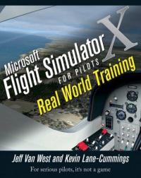 Microsoft Flight Simulator X For Pilots: Real World Training JEFF VAN-WEST