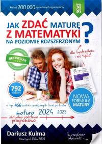 Jak zdać maturę z matematyki książka + arkusze maturalne Dariusz Kulma