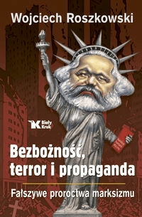 Bezbożność, terror i propaganda - Wojciech
