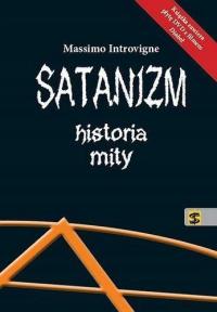 SATANIZM. HISTORIA, MITY, MASSIMO INTROVIGNE