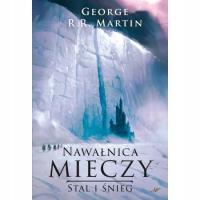 Nawałnica mieczy t. 1: Stal i śnieg tw., George R.R. Martin OPIS